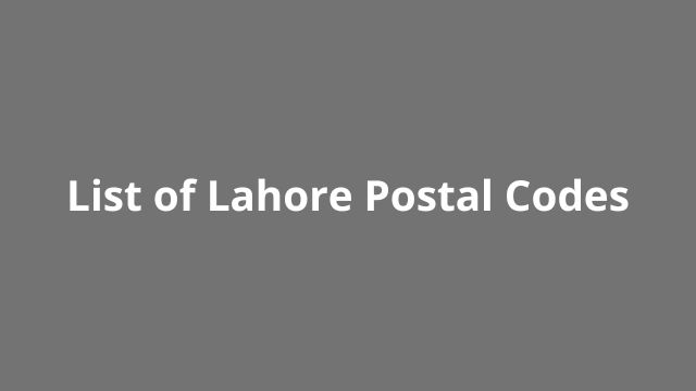 Lahore Postal Codes List 2022 | Irfan Techno