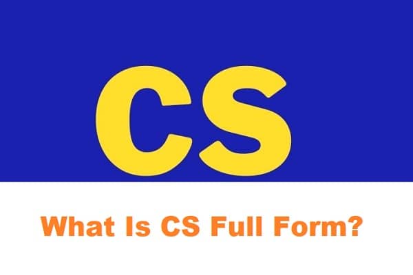 What Is CS Full Form